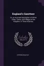 England's Gazetteer. Or, an Accurate Description of All the Cities, Towns, and Villages of the Kingdom. in Three Volumes. - Stephen Whatley
