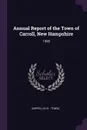 Annual Report of the Town of Carroll, New Hampshire. 1998 - Carroll Carroll