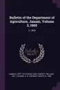 Bulletin of the Department of Agriculture, Jamaic, Volume 3, 1905. 3, 1905 - William Fawcett, H H. b. 1869 Cousins