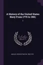 A History of the United States Navy From 1775 to 1901;. 2 - Edgar Stanton Maclay