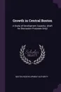 Growth in Central Boston. A Study of Development Capacity. (draft for Discussion Purposes Only) - Boston Redevelopment Authority
