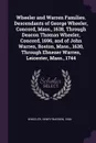 Wheeler and Warren Families. Descendants of George Wheeler, Concord, Mass., 1638, Through Deacon Thomas Wheeler, Concord, 1696, and of John Warren, Boston, Mass., 1630, Through Ebnezer Warren, Leicester, Mass., 1744 - Henry Warren Wheeler