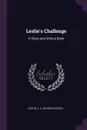 Leslie's Challenge. A Class and Chorus Book - C E. Leslie