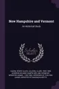 New Hampshire and Vermont. An Historical Study - Henry Allen Hazen