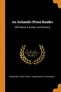 An Icelandic Prose Reader. With Notes, Grammar, and Glossary - Frederick York Powell, Guðbrandur Vigfússon