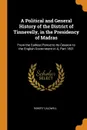 A Political and General History of the District of Tinnevelly, in the Presidency of Madras. From the Earliest Period to Its Cession to the English Government in A, Part 1801 - Robert Caldwell