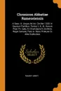 Chronicon Abbatiae Rameseiensis. A Saec. X. Usque Ad An. Circiter 1200: In Quatuor Partibus. Partes I., Ii., Iii., Iterum Post Th. Gale, Ex Chartulario In Archivis Regni Servato, Pars Iv. Nunc Primum Ex Aliis Codicubus - Ramsey Abbey