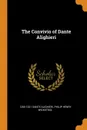 The Convivio of Dante Alighieri - 1265-1321 Dante Alighieri, Philip Henry Wickstool
