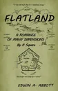 Flatland. A Romance of Many Dimensions (by a Square) - Edwin A. Abbott