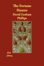 The Fortune Hunter - David Graham Phillips