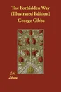 The Forbidden Way (Illustrated Edition) - George Gibbs