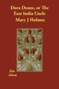 Dora Deane, or the East India Uncle - Mary J. Holmes