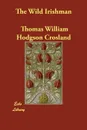 The Wild Irishman - Thomas William Hodgson Crosland