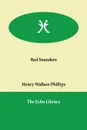 Red Saunders - Henry Wallace Phillips