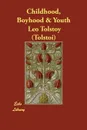 Childhood, Boyhood & Youth - Leo Tolstoy (Tolstoi)