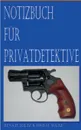 Notizbuch fur Privatdetektive - Renate Sültz, Uwe H. Sültz