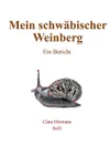 Mein schwabischer Weinberg - Clara Hermans