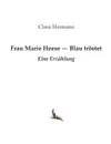 Frau Marie Heese - Blau trostet - Hermans Clara