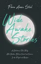 Wide Awake Stories - A Collection of Tales Told by Little Children, Between Sunset and Sunrise, In the Panjab and Kashmir. With an Essay From The Garden of Fidelity Being the Autobiography of Flora Annie Steel - Flora Annie Steel, R. C. Temple