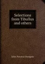 Selections from Tibullus and others - John Percival Postgate