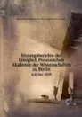 Sitzungsberichte der Koniglich Preussischen Akademie der Wissenschaften zu Berlin. Juli-Dec 1899 - Deutsche Akademie der Wissenschaften zu Berlin
