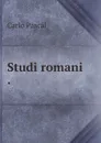 Studi romani . - Carlo Pascal