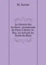 Le chemin des ecoliers : promenade de Paris a Marly-le-Roy, en suivant les bords du Rhin - M. Xavier
