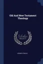 Old And New Testament Theology - Heinrich Ewald