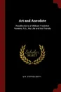 Art and Anecdote. Recollections of William Frederick Yeames, R.A., his Life and his Friends - M H. Stephen Smith