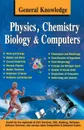 General Knowledge Physics, Chemistry, Biology And Computer - EDITORIAL BOARD