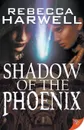 Shadow of the Phoenix - Rebecca Harwell