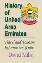 History of United Arab Emirate. Travel and Tourism Information Guide - David Mills