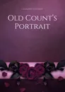 Old Counts Portrait - Gennadiy Loginov