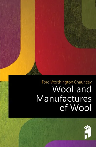 Обложка книги Wool and Manufactures of Wool, Worthington Chauncey Ford