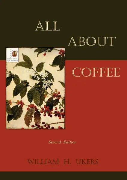 Обложка книги All about Coffee (Second Edition), William H. Ukers