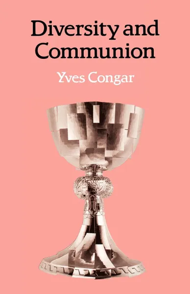 Обложка книги Diversity and Communion, Yves Congar