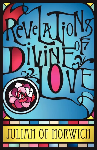 Обложка книги Revelations of Divine Love, Julian of Norwich, Simon Parke