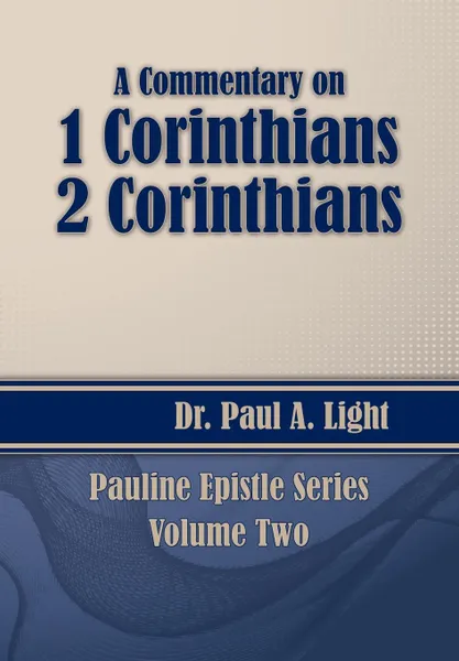 Обложка книги A Commentary on 1 & 2 Corinthians, Paul A. Light