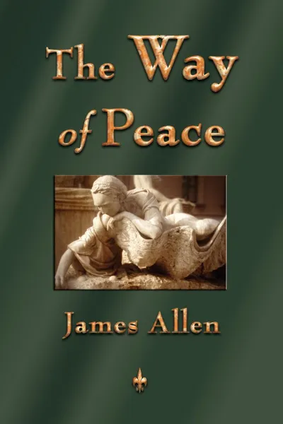 Обложка книги The Way of Peace, James Allen