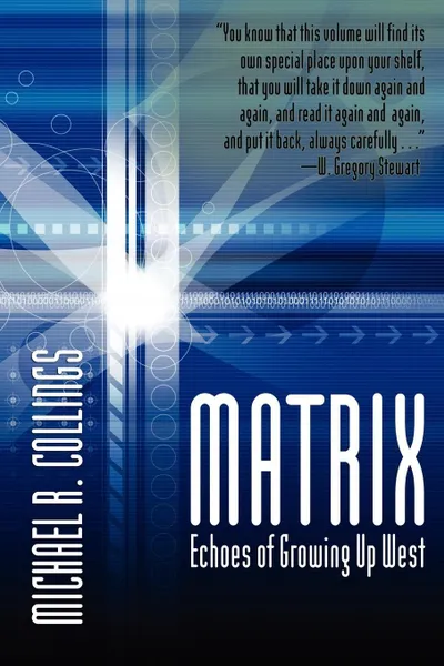 Обложка книги Matrix. Echoes of Growing Up West, Michael R. Collings