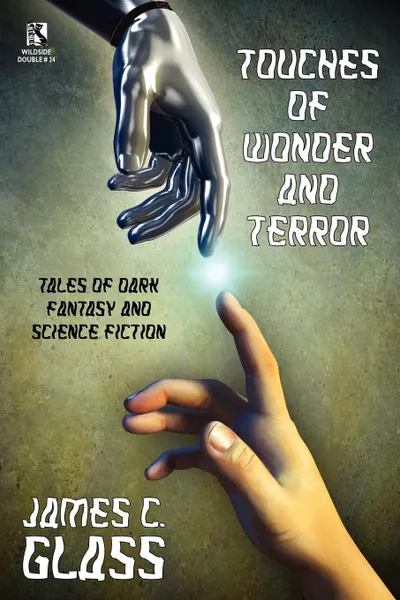 Обложка книги Touches of Wonder and Fantasy. Tales of Dark Fantasy and Science Fiction / Voyages in Mind and Space: Stories of Mystery and Fantasy (Wildside Double, James C. Glass