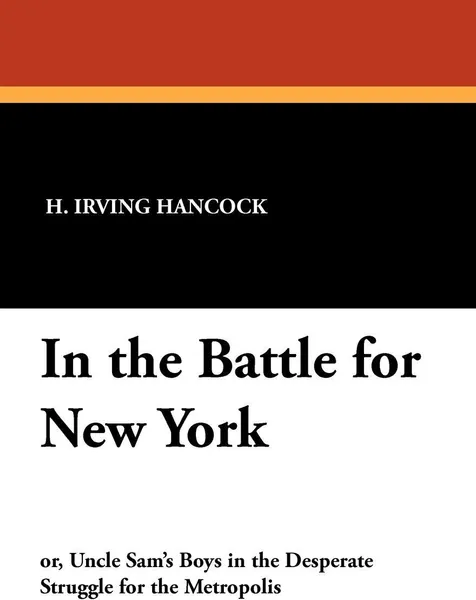 Обложка книги In the Battle for New York, H. Irving Hancock