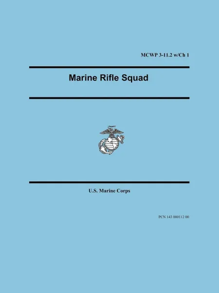 Обложка книги Marine Rifle Squad (Marine Corps Warfighting Publication 3-11.2), U.S. Marine Corps,  United States Marine Corps