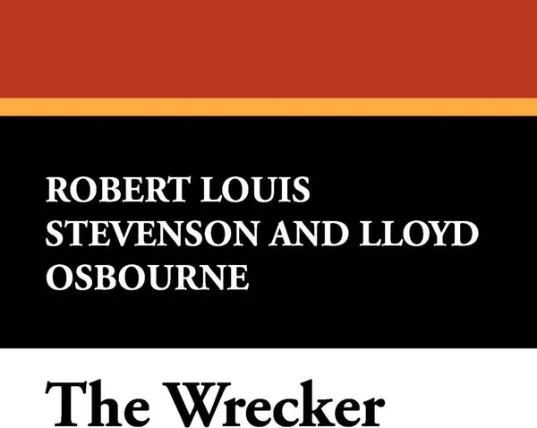 Обложка книги The Wrecker, Stevenson Robert Louis, Lloyd Osbourne