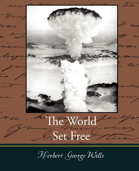 Обложка книги The World Set Free, H. G. Wells, Herbert George Wells