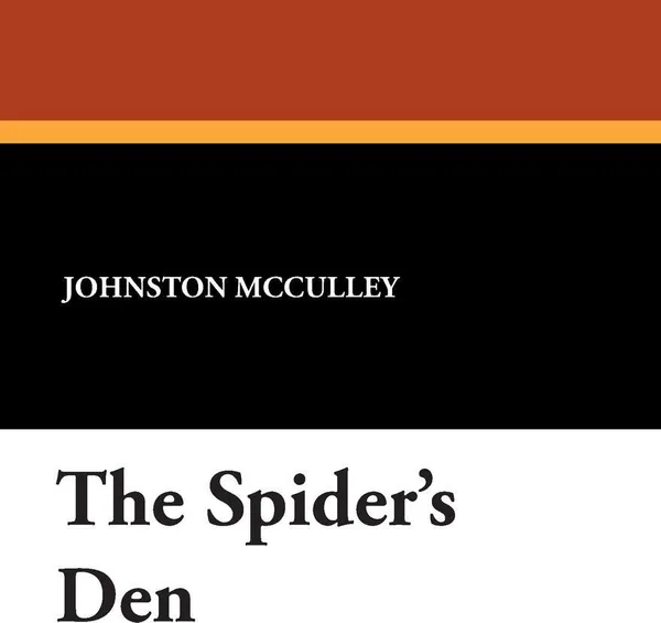 Обложка книги The Spider's Den, Johnston McCulley