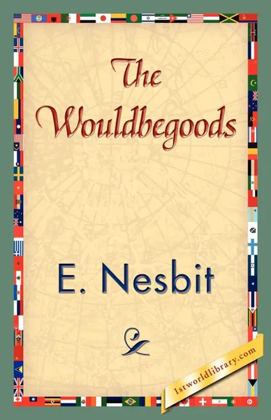 Обложка книги The Wouldbegoods, Nesbit E. Nesbit, E. Nesbit