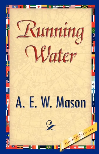 Обложка книги Running Water, E. W. Mason A. E. W. Mason, A.E. Mason