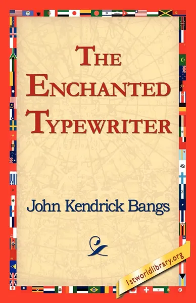 Обложка книги The Enchanted Typewriter, John Kendrick Bangs