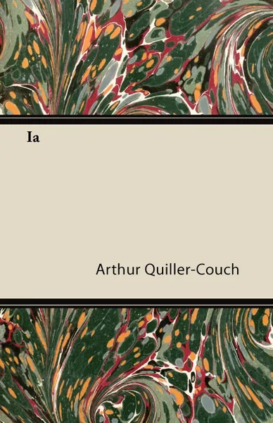 Обложка книги Ia, Arthur Quiller-Couch